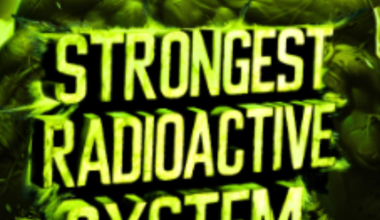 Strongest Radioactive System